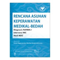 Image of Rencana Asuhan Keperawatan Medikal Bedah: Diagnosis NANDA-I Intervensi NIC Hasil NOC