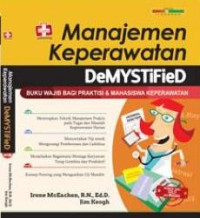 Image of Manajemen Keperawatan Demystified, Buku Wajib Bagi Praktisi Dan Mahasiswa Keperawatan