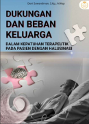 DUKUNGAN DAN BEBAN KELUARGA DALAM KEPATUHAN TERAPEUTIK PADA PASIEN DENGAN HALUSINASI