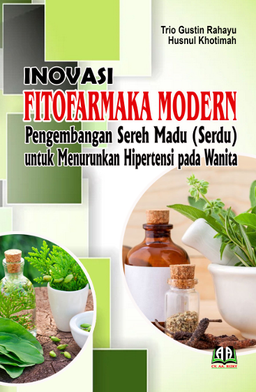 Inovasi Fitofarmaka Modern Pengembangan Sereh Madu (Serdu) untuk Menurunkan Hipertensi pada Wanita