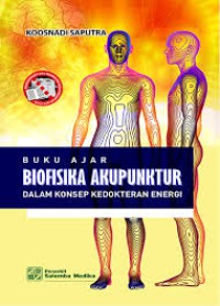 Image of Buku Ajar Biofisika akupuntur dalam konsep kedokteran energi
