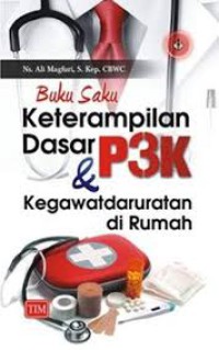 Image of Buku Saku Keterampilan Dasar P3k & Kegawatdaruratan Di Rumah