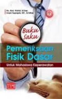 Image of Buku Saku Pemeriksaan Fisik Dasar Untuk Mahasiswa Keperawatan