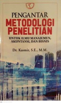 Image of Pengantar Metodologi Penelitian:Untuk Ilmu Manajemen, Akuntansi dan Bisnis