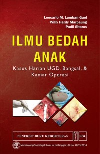 Image of Ilmu Bedah Anak Kasus Harian UGD, Bangsal & Kamar Operasi