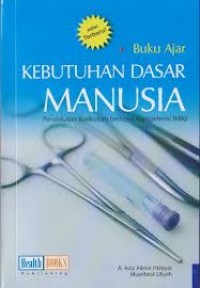 Image of Buku Ajar Kebutuhan Dasar Manusia: Pendekatan Kurikulum Berbasis Kompetensi (KBK)