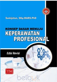 Image of Konsep Dasar Menuju Keperawatan Profesional - Edisi Revisi