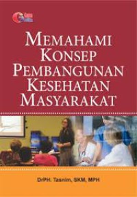 Image of MEMAHAMI KONSEP PEMBANGUNAN KESEHATAN MASYARAKAT