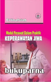 Image of Modal Perawat dalam Praktik : Keperawatan Jiwa