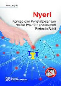 Image of Nyeri: Konsep dan Penatalaksanaan dalam Praktik Keperawatan Berbasis Bukti