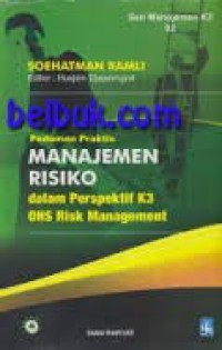 Image of Pedoman Praktis manajemen Risiko dalam Perspektif K3 OHS Risk Management