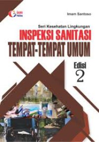 Image of Seri Kesehatan Lingkungan INSPEKSI SANITASI TEMPAT-TEMPAT UMUM