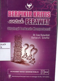Image of Berpikir Kritis Untuk Perawat: Strategi Berbasis Kompetensi