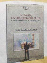 Image of Islamic Entrepreneurship :kewirausahaan berbasis pemberdayaan