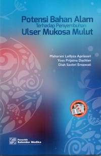 Image of Potensi Bahan Alam terhadap Penyembuhan Ulser Mukosa Mulut