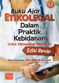 Image of Buku Ajar Etikolegal dalam Praktik Kebidanan untuk Mahasiswa Kebidanan (Edisi Revisi)