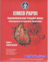Image of Kegawatdaruratan Penyakit Dalam ( Emergensi In Internal Medicine ): EIMED PAPDI Buku I