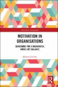 Image of Motivation in Organisations : Searching for a Meaningful Work Life Balance