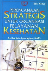 Image of Perencanaan Strategi Untuk Organisasi Pelayanan Kesehatan