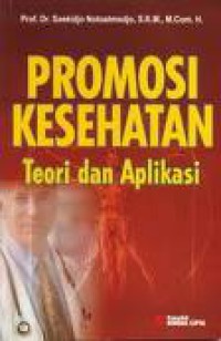 Image of Promosi Kesehatan Teori Dan aplikasi