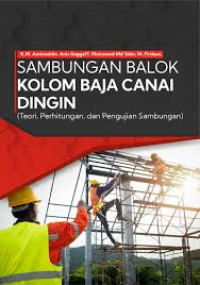 Image of Sambungan balok kolom baja canai dingin : teori, perhitungan, dan pengujian sambungan
